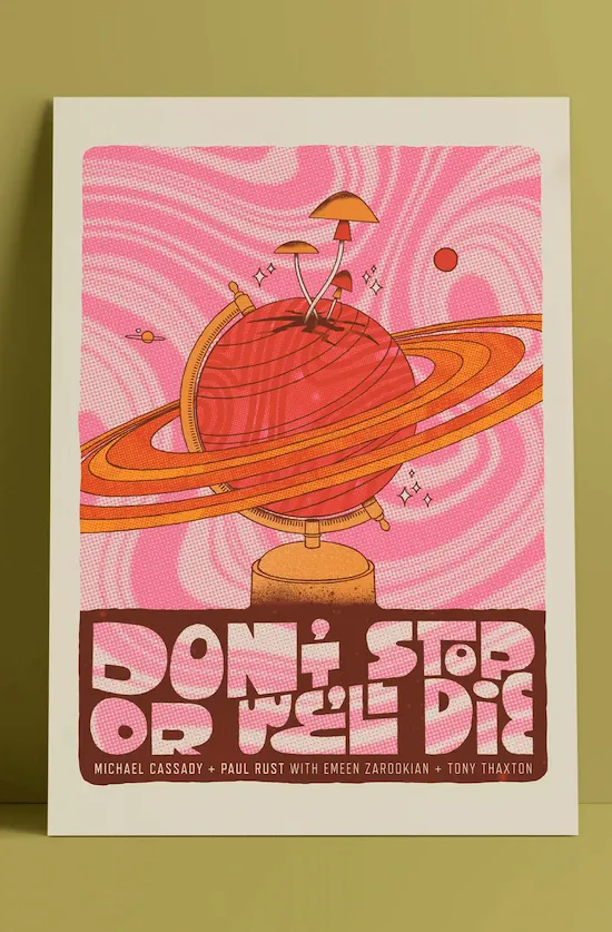 Gigless poster for Don't Stop or We'll Die
